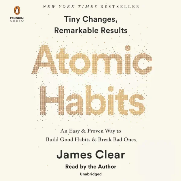 Atomic Habits: An Easy & Proven Way to Build Good Habits & Break Bad Ones
